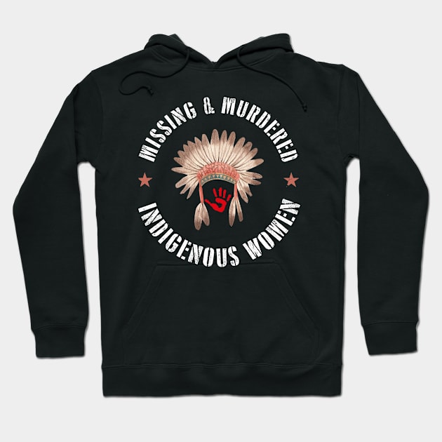 Missing and Murdered Indigenous Women, mmiw Hoodie by GreenSpaceMerch